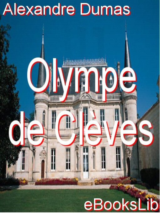 Title details for Olympe de Clèves by Alexandre Dumas - Available